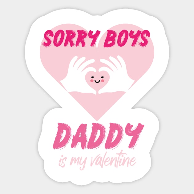 Sorry Boys Daddy is My Valentine with a cute heart design illustration Sticker by MerchSpot